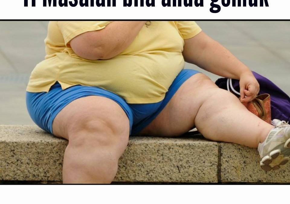 11 masalah bila anda gemuk